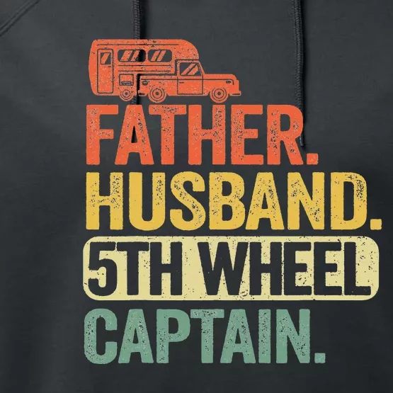 Father Husband 5th Wheel Captain Fifth Wheel Performance Fleece Hoodie