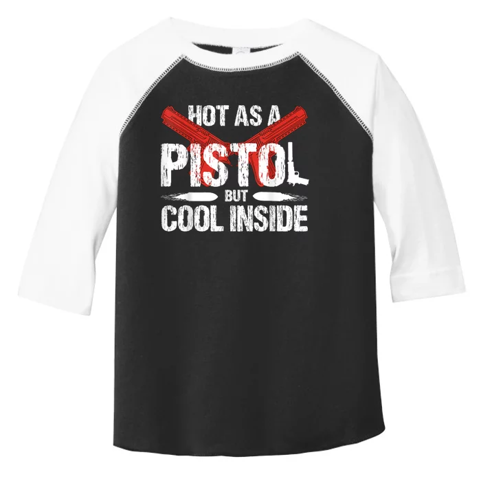 Funny Hot As A Pistol But Cool Inside Design Toddler Fine Jersey T-Shirt