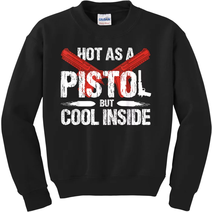 Funny Hot As A Pistol But Cool Inside Design Kids Sweatshirt