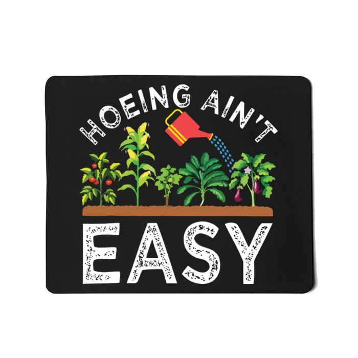 Farmer Hoeing Aint Easy Vegetable Plants Gardening Gardener Mousepad