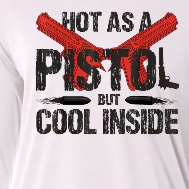 Funny Hot As A Pistol But Cool Inside Design Fathers Day Cooling Performance Long Sleeve Crew