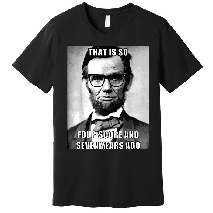 Funny Hipster Abraham Lincoln Premium T-Shirt