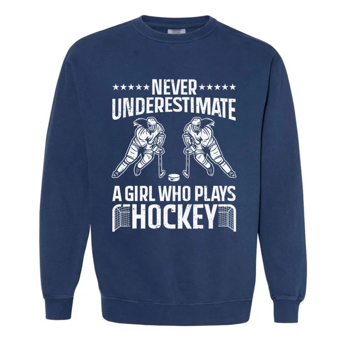 Funny Hockey Art For Girls Hockey Player Sport Lovers Garment-Dyed Sweatshirt