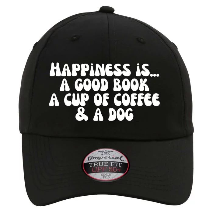 Funny Happiness A Good Book A Cup Of Coffee And A Dog Gift The Original Performance Cap