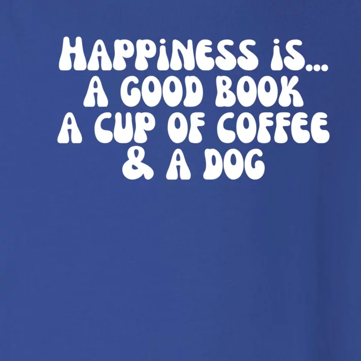 Funny Happiness A Good Book A Cup Of Coffee And A Dog Gift Toddler Long Sleeve Shirt