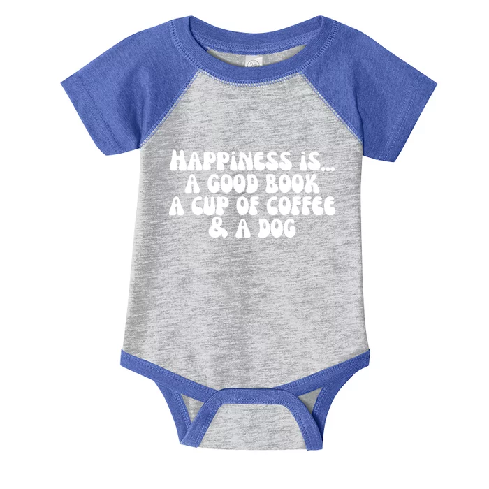 Funny Happiness A Good Book A Cup Of Coffee And A Dog Gift Infant Baby Jersey Bodysuit