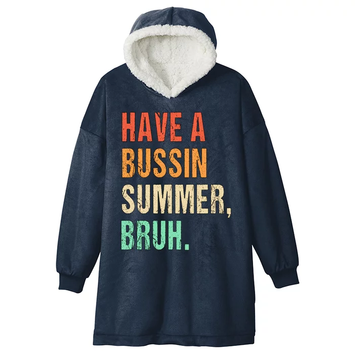 Funny Have A Bussin Summer Bruh Last Day Of School Teacher Cute Gift Hooded Wearable Blanket