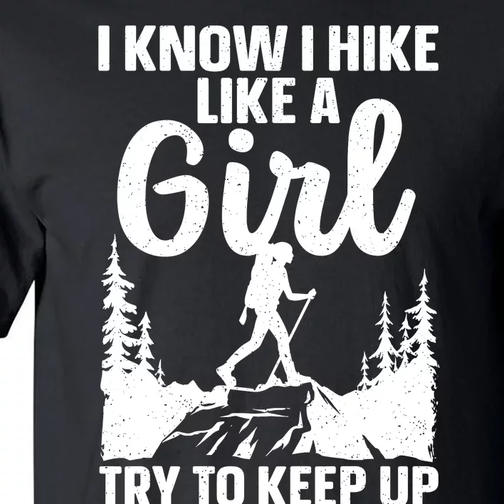 Funny Hiking Art For Girls Women Mountaineer Hiking Lover Tall T-Shirt