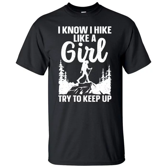 Funny Hiking Art For Girls Women Mountaineer Hiking Lover Tall T-Shirt