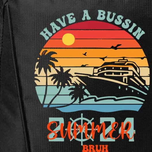 Funny Have A Bussin Summer Vacation School Bruh Great Gift City Backpack