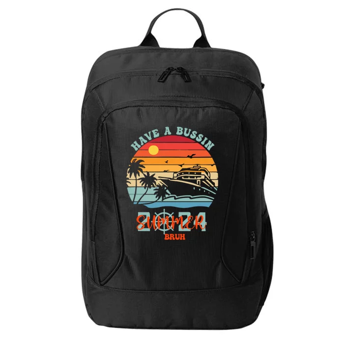 Funny Have A Bussin Summer Vacation School Bruh Great Gift City Backpack