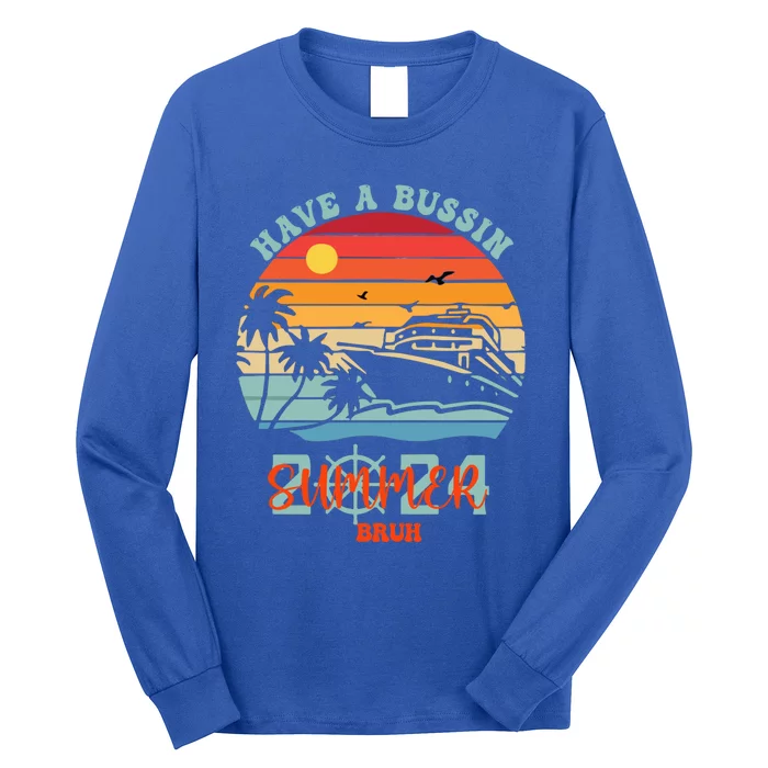 Funny Have A Bussin Summer Vacation School Bruh Great Gift Long Sleeve Shirt