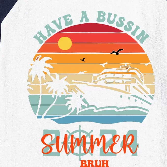 Funny Have A Bussin Summer Vacation School Bruh Great Gift Baseball Sleeve Shirt