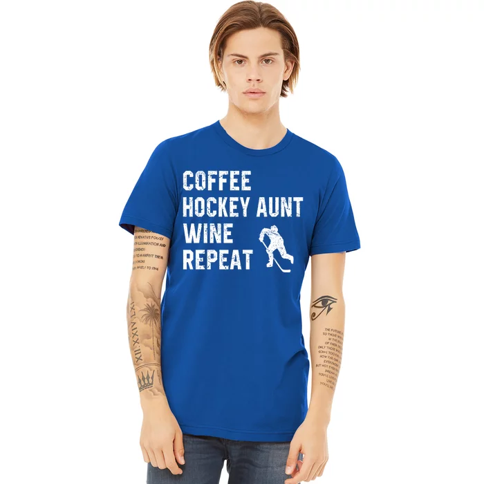 Funny Hockey Aunt Sayings Coffee Hockey Aunt Wine Repeat Gift Premium T-Shirt