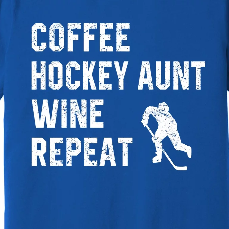 Funny Hockey Aunt Sayings Coffee Hockey Aunt Wine Repeat Gift Premium T-Shirt