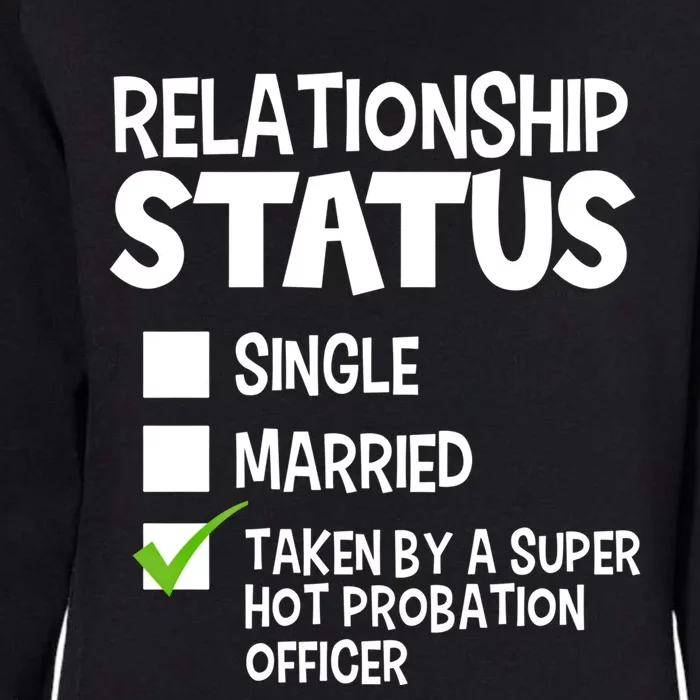 Funny His And Her Gift Probation Officer Relationship Status Cool Gift Womens California Wash Sweatshirt