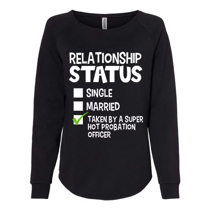 Funny His And Her Gift Probation Officer Relationship Status Cool Gift Womens California Wash Sweatshirt