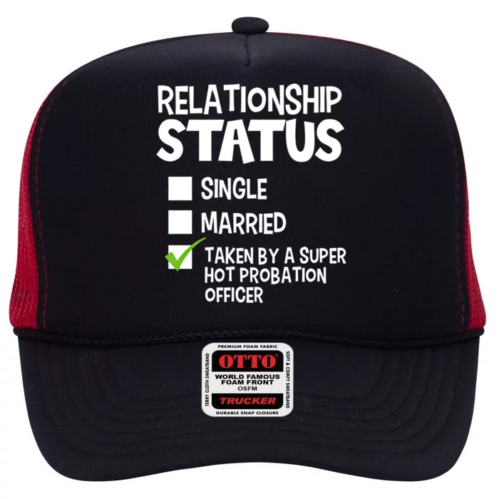 Funny His And Her Gift Probation Officer Relationship Status Cool Gift High Crown Mesh Trucker Hat