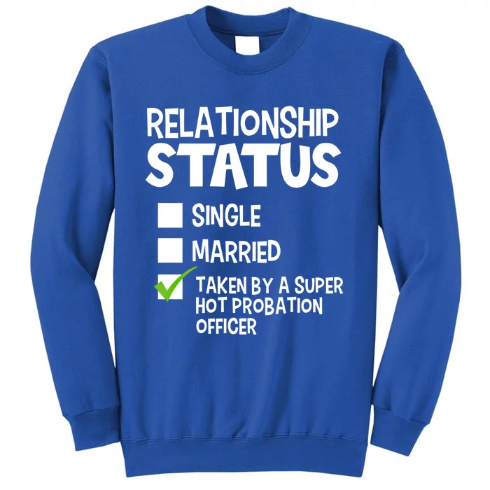 Funny His And Her Gift Probation Officer Relationship Status Cool Gift Sweatshirt