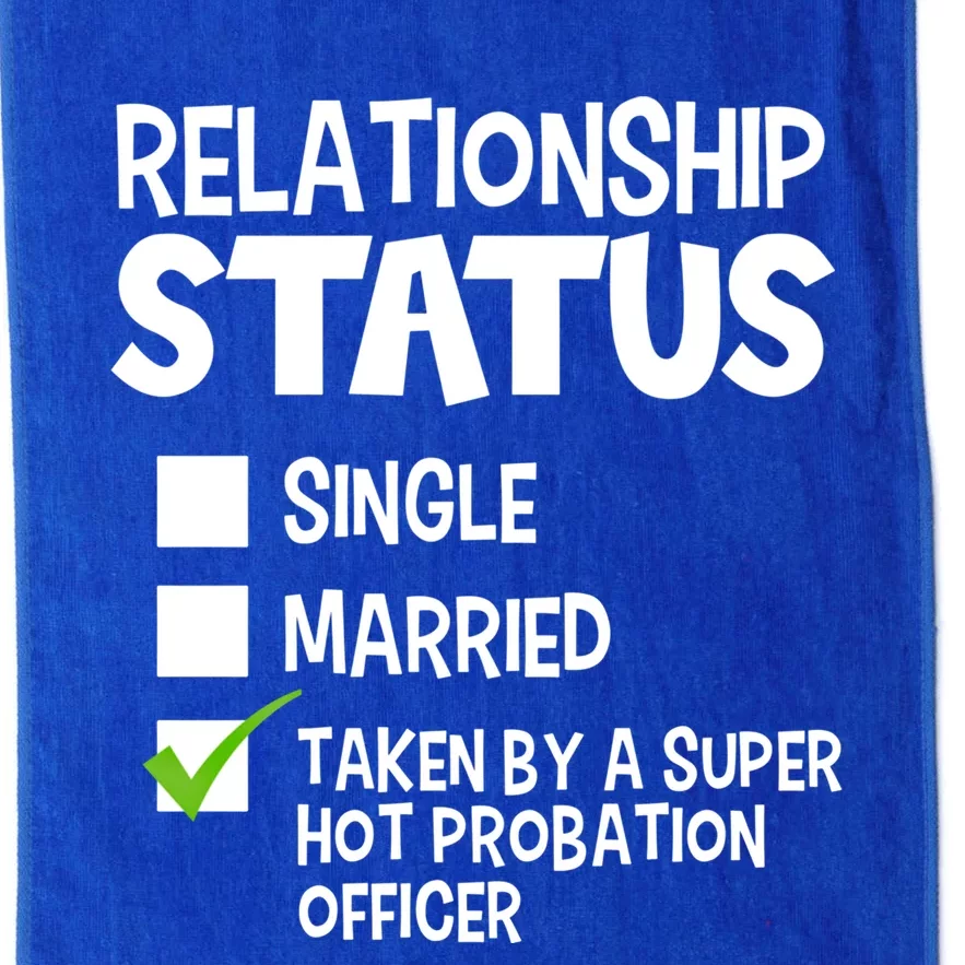 Funny His And Her Gift Probation Officer Relationship Status Cool Gift Platinum Collection Golf Towel