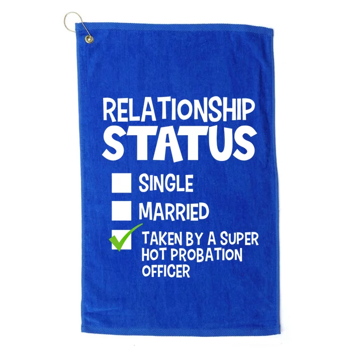 Funny His And Her Gift Probation Officer Relationship Status Cool Gift Platinum Collection Golf Towel