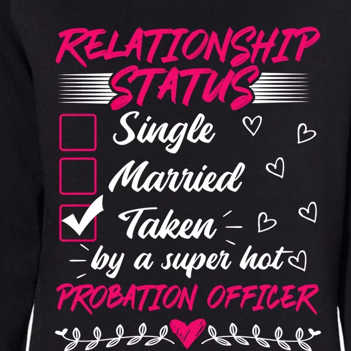 Funny His And Her Gift Probation Officer Relationship Status Meaningful Gift Womens California Wash Sweatshirt