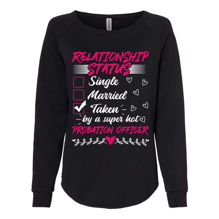 Funny His And Her Gift Probation Officer Relationship Status Meaningful Gift Womens California Wash Sweatshirt