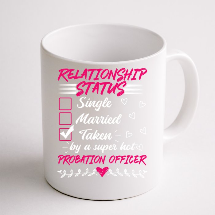 Funny His And Her Gift Probation Officer Relationship Status Meaningful Gift Front & Back Coffee Mug