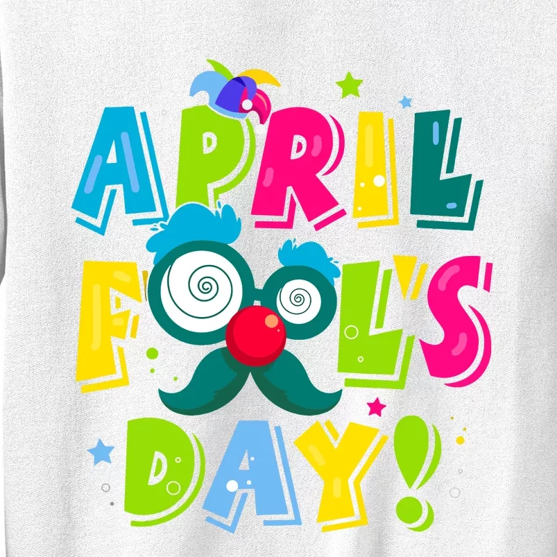 Funny Happy April Fools Day 1st April Fools Day Joke Pranks Sweatshirt