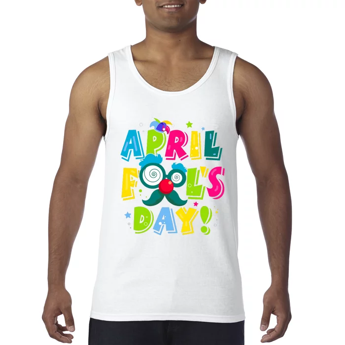 Funny Happy April Fools Day 1st April Fools Day Joke Pranks Tank Top