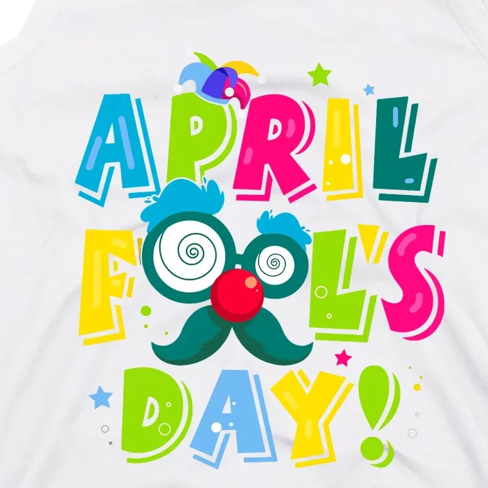 Funny Happy April Fools Day 1st April Fools Day Joke Pranks Tank Top