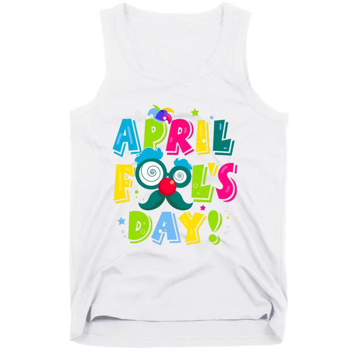 Funny Happy April Fools Day 1st April Fools Day Joke Pranks Tank Top