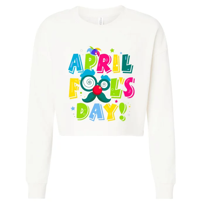 Funny Happy April Fools Day 1st April Fools Day Joke Pranks Cropped Pullover Crew