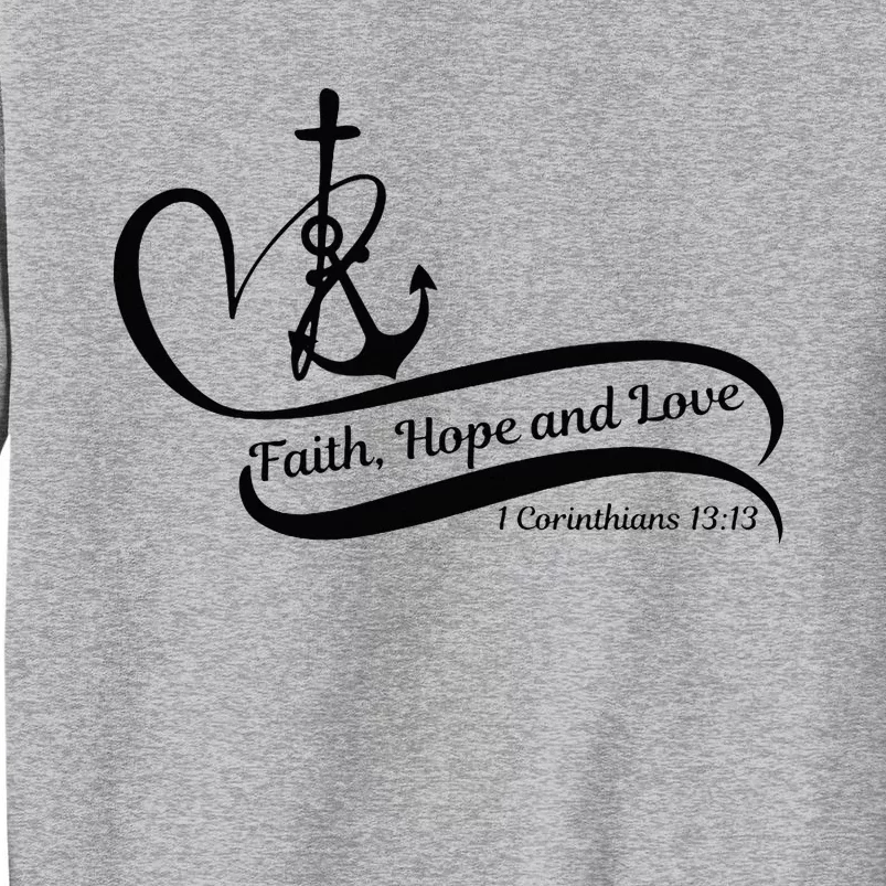 Faith Hope And Love Tall Sweatshirt