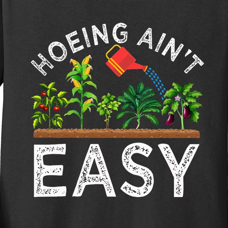 Farmer Hoeing Aint Easy Vegetable Plants Gardening Gardener Kids Long Sleeve Shirt