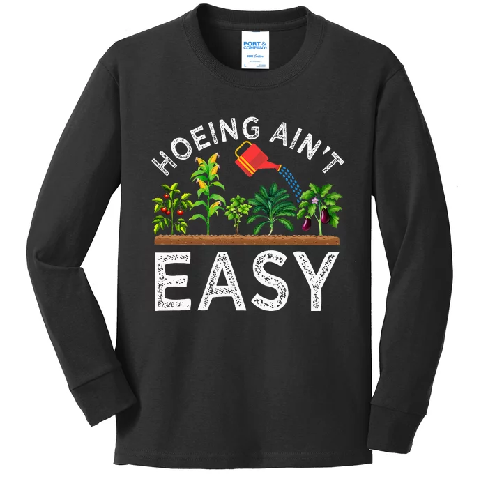 Farmer Hoeing Aint Easy Vegetable Plants Gardening Gardener Kids Long Sleeve Shirt