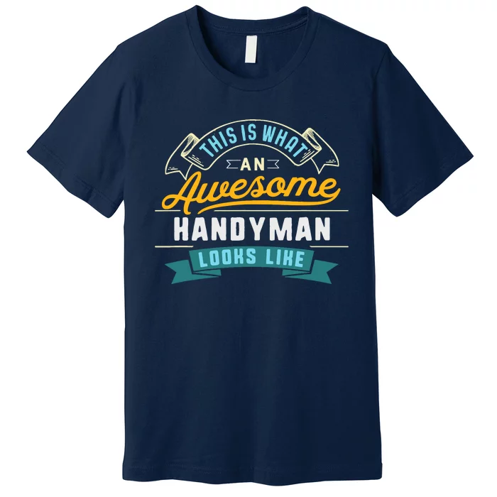 Funny Handyman Awesome Job Occupation Graduation Premium T-Shirt