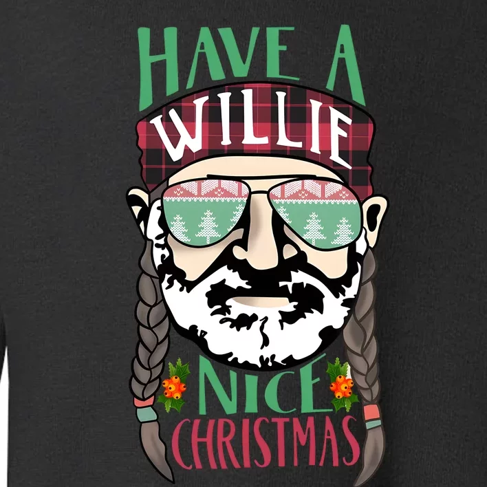 Funny Have A Willie Nice Christmas Toddler Sweatshirt