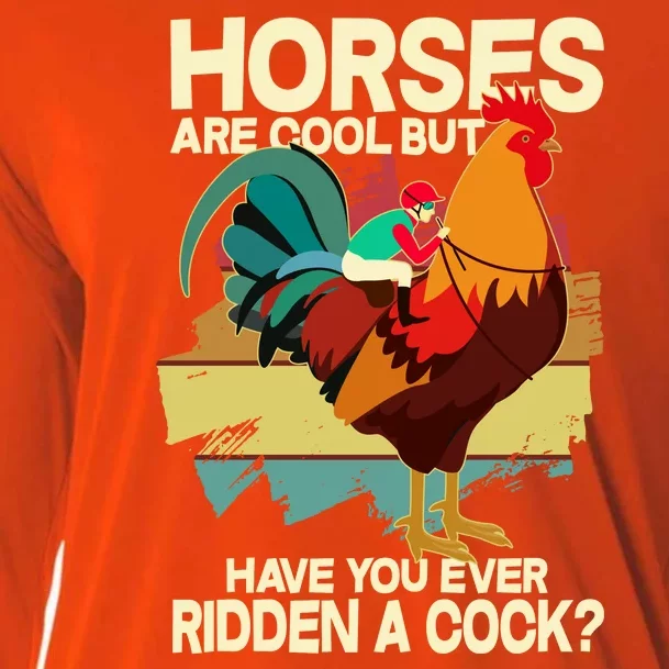 Funny Horses Are Cool But Have You Ever Ridden A Cock Cooling Performance Long Sleeve Crew