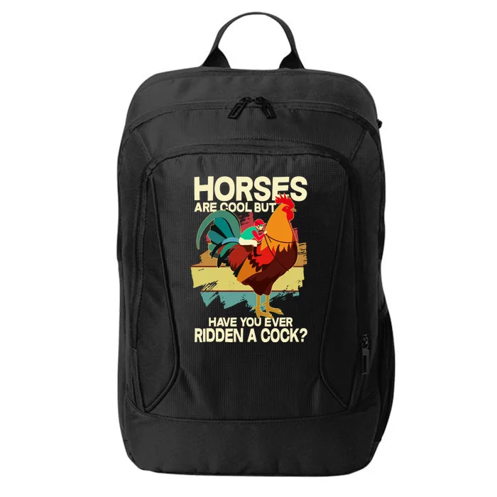 Funny Horses Are Cool But Have You Ever Ridden A Cock City Backpack