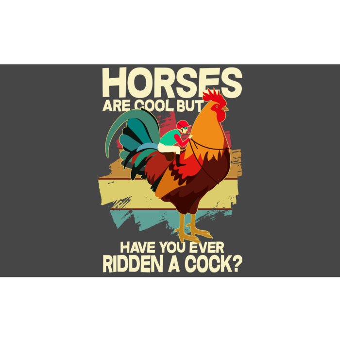 Funny Horses Are Cool But Have You Ever Ridden A Cock Bumper Sticker