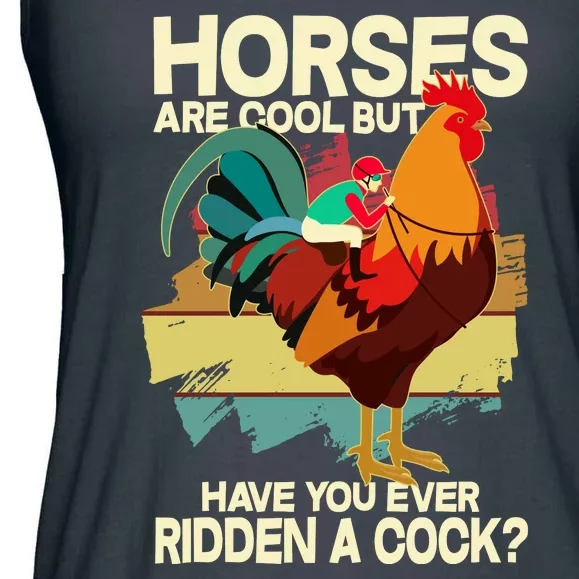 Funny Horses Are Cool But Have You Ever Ridden A Cock Ladies Essential Flowy Tank