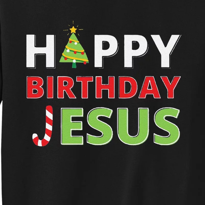 Funny Happy Birthday Jesus Funny Christian Christmas Tall Sweatshirt