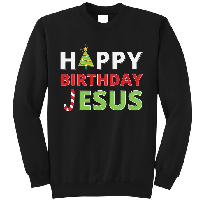 Funny Happy Birthday Jesus Funny Christian Christmas Tall Sweatshirt