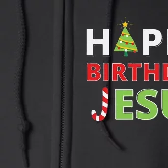 Funny Happy Birthday Jesus Funny Christian Christmas Full Zip Hoodie