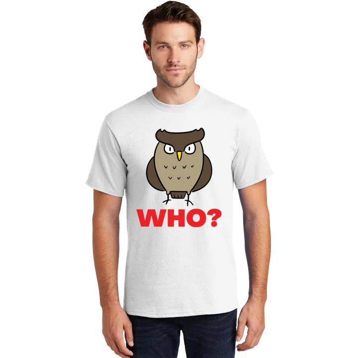 Funny Hoot Barred Barn Screech Owl Owlet Wise Bird WHO HOO Tall T-Shirt