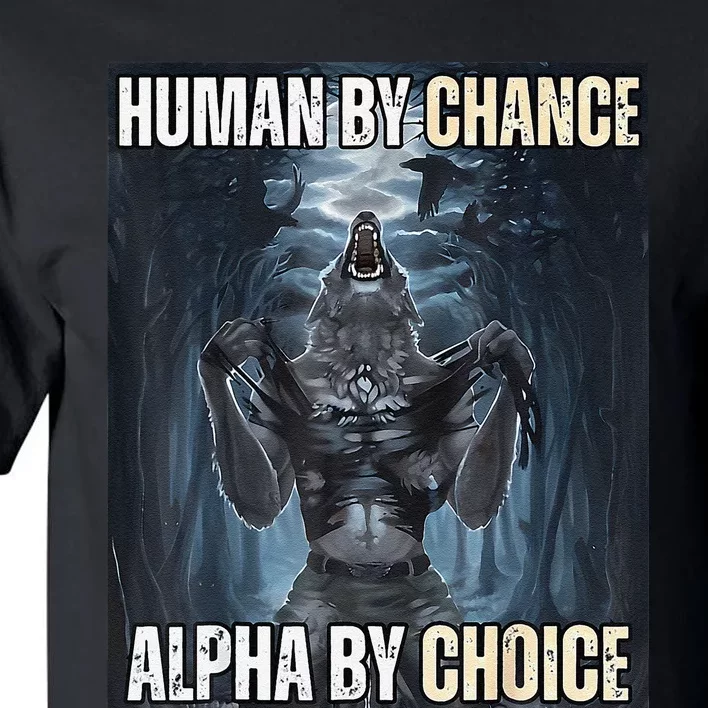 Funny Human By Chance Alpha By Choice Gift Tall T-Shirt