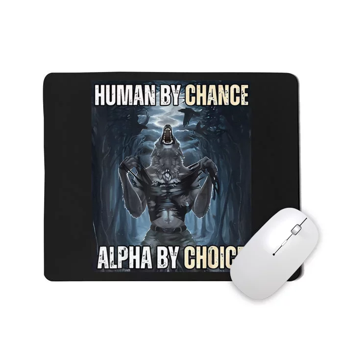 Funny Human By Chance Alpha By Choice Gift Mousepad