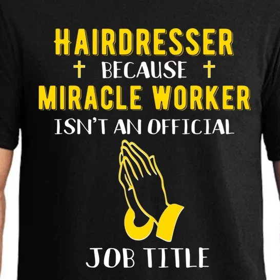 Funny Hairdresser Because Miracle Worker Isn't A Job Title G Gift Pajama Set