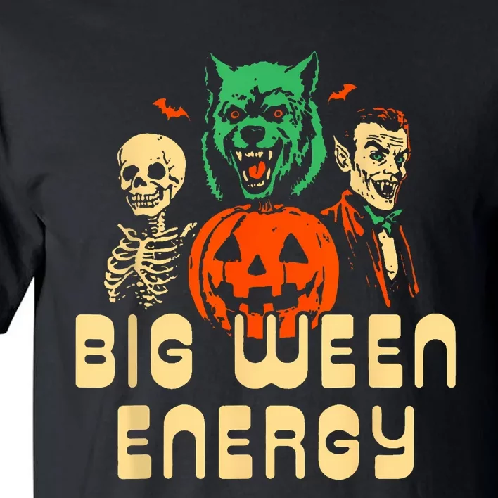 Funny Halloween Big Ween Energy Tall T-Shirt